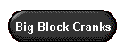 Big Block Cranks